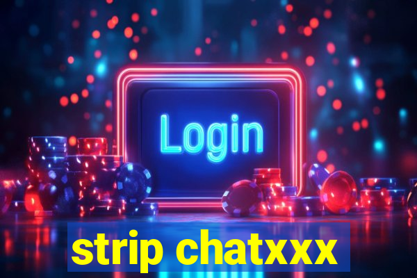 strip chatxxx